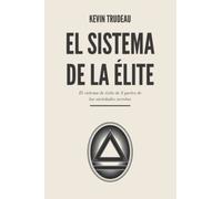 El Sistema de la Élite: El sistema de éxito de 5 partes de la sociedades secretas