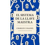 El Sistema de la Llave Maestra: Una nueva traducción de «The Master Key System»