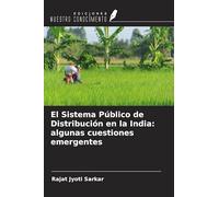 El Sistema Público de Distribución en la India: algunas cuestiones emergentes