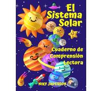 El Sistema Solar Cuaderno de Comprensión Lectora: Descubre los planetas, el Sol, la Luna, las fases y los eclipses a través de pasajes de lectura, ... actividades para niños de 7 a 12 años, pensa
