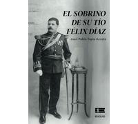 El sobrino de su tío Félix Díaz