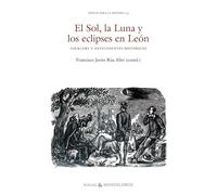 El Sol, la Luna y los eclipses en León: Folklore y antecedentes históricos: 4