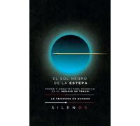 EL SOL NEGRO DE LA ESTEPA