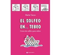 El solfeo... en tebeo. Curso de solfeo para niños. Vol. 1