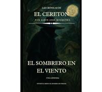 El Sombrero en el Viento: Cronicas de "El Cereton"