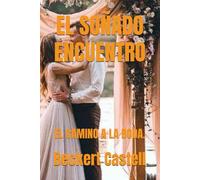 El Soñado Encuentro.: El Camino a la Boda.