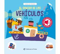 El sonido de los vehículos/ The Sound of the Vehicles: Libro Con Sonidos Y Texturas Interactivo. ¡descubre Un Montón De Vehículos!: Libro Con Sonidos ... Un Montón De Vehículos!: 3