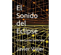 El Sonido del Eclipse: La apertura del Sexto Sello