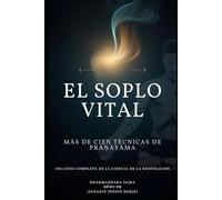 El Soplo Vital: Librito de las técnicas de Pranayama