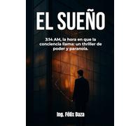 El sueño: 3:14 AM, la hora en que la conciencia llama: un thriller de poder y paranoia.