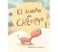 El sueño de chocolate/ Chocolate's Dream