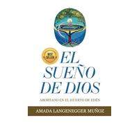 El sueño de Dios: Abortado en el huerto de Edén