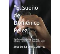 "El Sueño de Doménico Pelez": Transformación - Sueños - Esperanza - Liderazgo - Cambio social - Superación - Visión