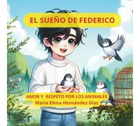 EL SUEÑO DE FEDERICO: AMOR Y RESPETO POR LOS ANIMALES