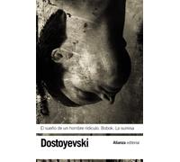 El sueno de un hombre ridiculo & Bobok & La sumisa / The Dream of a Ridiculous Man & Bobok & The Meek One