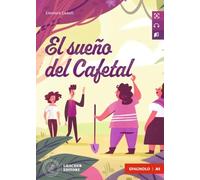 El sueño del Cafetal. Le narrative graduate in spagnolo. Nivel A1. Con File audio online