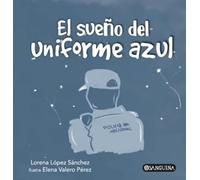EL SUEÑO DEL UNIFORME AZUL