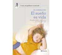 El sueño es vida: El sueño infantil como nunca te lo han explicado