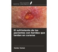 El sufrimiento de los pacientes con heridas que tardan en curarse