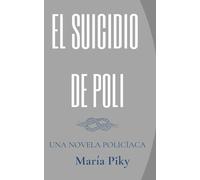 El suicidio de Poli: Una novela policíaca
