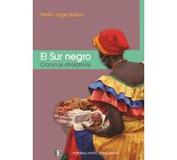 El Sur negro: Crónicas afrolatinas