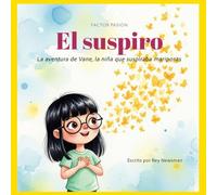 El Suspiro: La aventura de Vane, la niña que suspiraba mariposas (Spanish Edition)