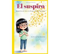 El Suspiro: La aventura de Vane, la niña que suspiraba mariposas (Spanish Edition)