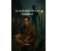 EL SUSURRO DE LAS SOMBRAS: Cuando escuchas el susurro... ya es demasiado tarde