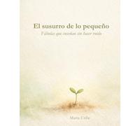 El Susurro de lo Pequeño: Fábulas que enseñan sin hacer ruido