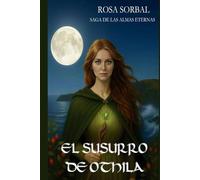El Susurro de Othila: Libro I de la Saga de las Almas Eternas