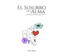 El susurro del alma: El arte de recordar quién eres