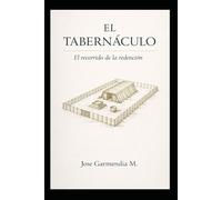 EL TABERNACULO: El recorrido de la redención