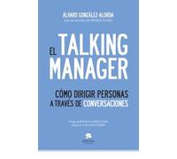 El talking manager: Cómo dirigir personas a través de conversaciones