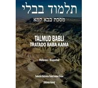 El Talmud en Hebreo y Español - Tratado Baba Kama: Todo el Tratado en Un Solo Tomo, Seder Nezikim, Talmud Babli (de Babilonia)