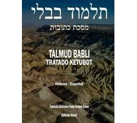El Talmud en Hebreo y Español - Tratado Ketubot: Todo el Tratado Ketubot en un Solo Tomo, El Shas Completo en Español, Talmud Babli (de Babilonia)