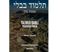 El Talmud en Hebreo y Español - Tratado Nidá: Todo el Masejet en Un Solo Tomo, Seder Taharot, Talmud Babli (de Babilonia) Nida