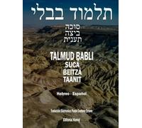 El Talmud en Hebreo y Español - Tratado Sucá, Beitzá y Taanit: Los 3 tratados en un Tomo, Talmud Babli (de Babilonia) Gemará Masejet Sukka Traducción