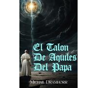 El Talon De Aquiles Del Papa