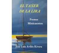 El Tañer de la lira: Libro de Poesia y minicuentos