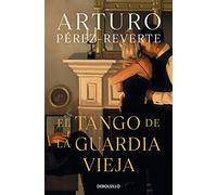 El tango de la guardia vieja [Lingua spagnola]