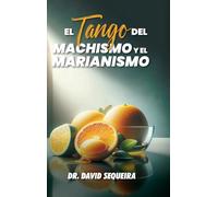 El Tango del Machismo y el Marianismo