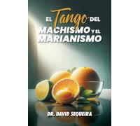 El Tango del Machismo y el Marianismo