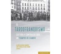 El tardofranquismo: Cultura y contracultura en tiempos de cambio