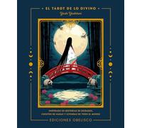 El tarot de lo Divino/ Tarot of the Divine: Inspirado En Historias De Deidades, Cuentos De Hadas Y Leyendas De Todo El Mundo