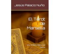 El Tarot de Marsella: Arte, Símbolo y Ciencia del Espíritu
