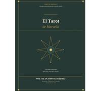 EL TAROT DE MARSELLA Una guía consciente para leer tu propio camino