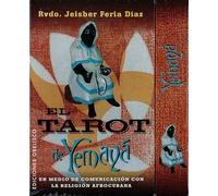 El tarot de Yemayá / Tarot of Yemaya: Religión y poder un oráculo práctico para identificarnos con unas de las ciencias más antigüas: el espiritismo / Religion and power a practical oracle to identify with one of the oldest sciences: Spiritualism