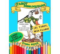 ¡El Tarot Desbloqueado!: ¡Aprende tarot de manera creativa e interactiva con nuestro libro para colorear de tarot!