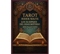 EL Tarot Rider Waite: Los 56 Espejos del Gran Misterio