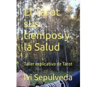 El Tarot sus tiempos y la Salud: Taller explicativo de Tarot